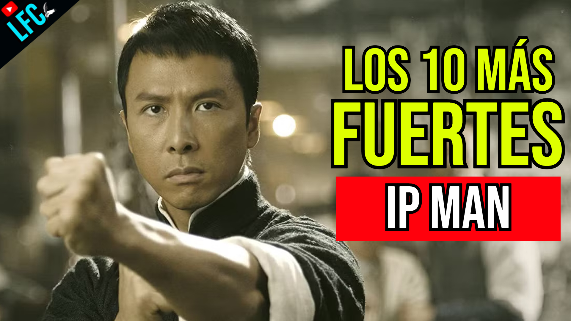 Los 10 más Fuertes: Ip Man [📀]